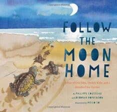 Nature Celebration With Earth Day Books Nature Celebration With Earth Day Books Follow the Moon Home- A Tale of One Idea, Twenty Kids, and a Hundred Sea Turtles