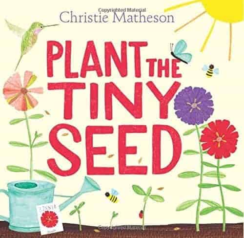 Plant the Tiny Seed by Christie Matheson