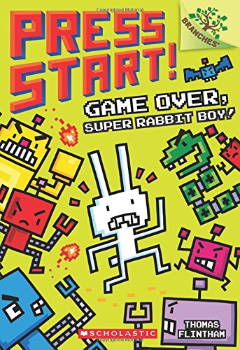 Adventure Chapter Books for Kids Press Start! Game Over, Super Rabbit Boy! Adventure Chapter Books for Kids
